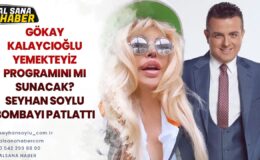 GÖKAY KALAYCIOĞLU, YEMEKTEYİZ PROGRAMINI MI SUNACAK? SEYHAN SOYLU BOMBAYI PATLATTI
