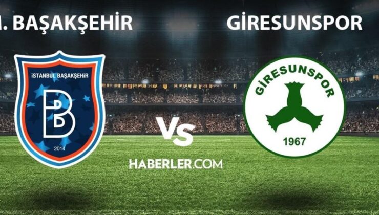 Başakşehir- Giresunspor maçı ne zaman, saat kaçta? Başakşehir- Giresunspor maçı hangi kanalda? Başakşehir maçı ne zaman?