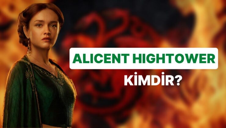 House of the Dragon Dizisinin Yeşil Kraliçesi Alicent Hightower Hakkında Bilmeniz Gereken Her Şey