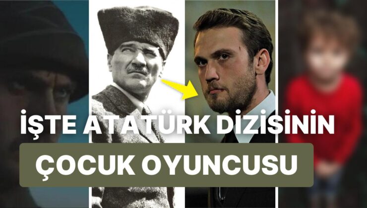 Aras Bulut İynemli’nin Başrolünde Yer Aldığı ‘Atatürk’ Dizisinde Atatürk’ün Çocukluğunu Kim Oynuyor?