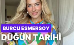 Burcu Esmersoy’un Nikah Tarihi Belli Oldu!