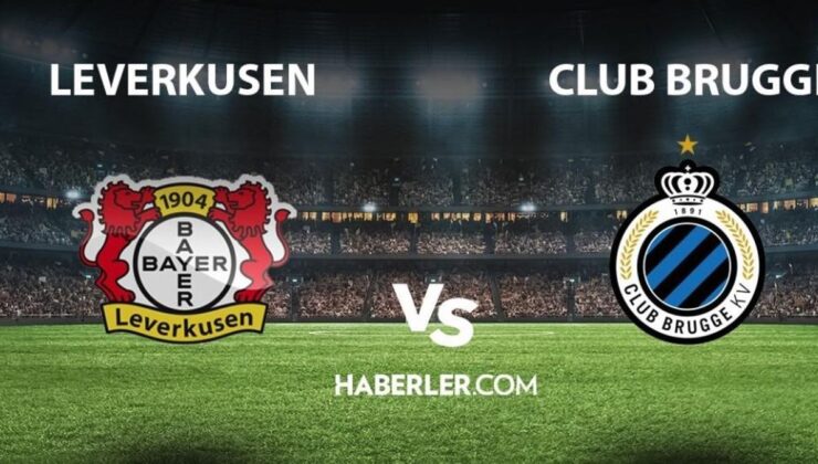 Leverkusen – Club Brugge maçı ne zaman, saat kaçta? Leverkusen- Club Brugge maçı hangi kanalda yayınlanıyor? Leverkusen-Club Brugge maçı Exxen canlı i