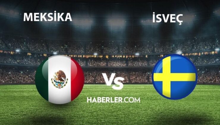 Meksika- İsveç maçı ne zaman, saat kaçta? Meksika- İsveç maçı hangi kanalda yayınlanıyor? Meksika- İsveç maçı nereden izlenir?
