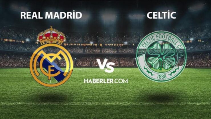 Real Madrid – Celtic maçı ne zaman, saat kaçta? Real Madrid- Celtic maçı hangi kanalda yayınlanıyor? Real Madrid-Celtic maçı Exxen canlı izle!