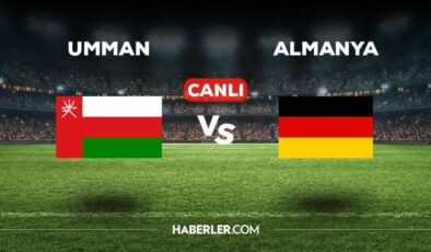 Umman – Almanya maçı CANLI izle! Almanya maçı canlı izle! Umman maçı canlı izle! Almanya maçı nasıl izlenir?