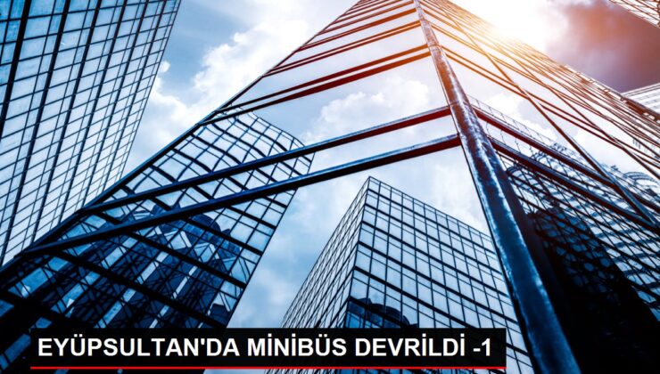 Eyüpsultan’da minibüs devrildi -1