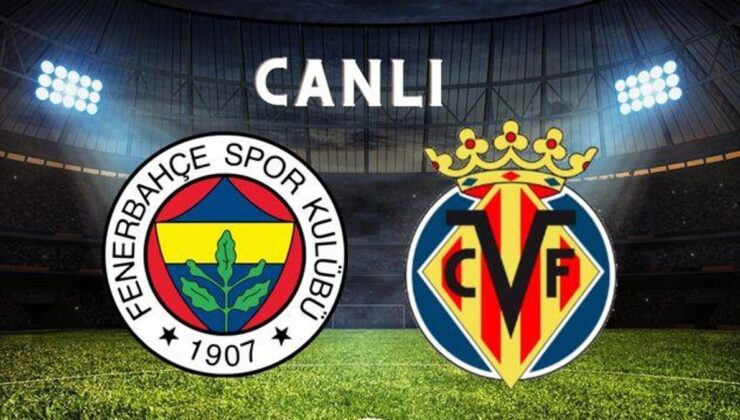 Fenerbahçe – Villarreal maçı CANLI izle! Fenerbahçe – Villarreal maçı canlı yayın! Fenerbahçe maçı canlı izle!