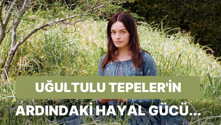 Uğultulu Tepeler Nasıl Yazıldı Merak Ediyorsanız Emily Filmini Mutlaka İzlemelisiniz!