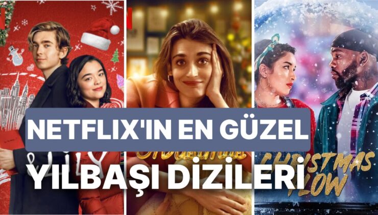 Yılbaşı Ruhunu Evinde Yaşamak İsteyenlere: Netflix’te İzleyebileceğiniz En Güzel Yılbaşı Temalı Diziler