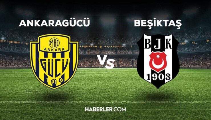 Ankaragücü- Beşiktaş maçı ne zaman, saat kaçta? Ankaragücü- Beşiktaş maçı hangi kanaldan yayınlanacak?