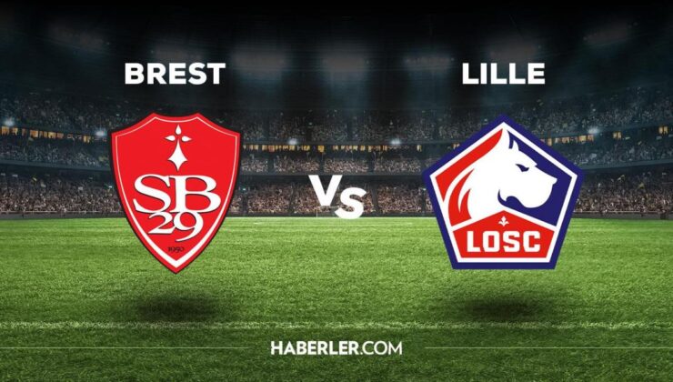 Brest Lille maçı ne zaman, saat kaçta, hangi kanalda? Brest Lille maçı saat kaçta başlayacak, nerede yayınlanacak?