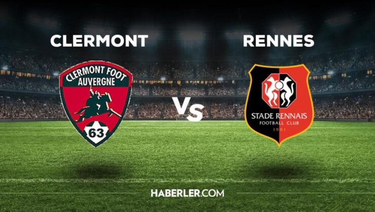 Clermont Rennes maçı ne zaman, saat kaçta, hangi kanalda? Clermont Rennes maçı saat kaçta başlayacak, nerede yayınlanacak?