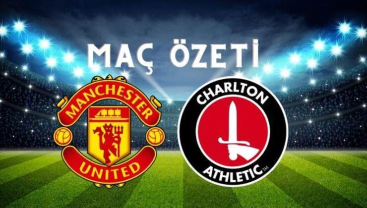 Manchester United maç özeti! (VİDEO) Manchester United maçı özeti izle! Manchester United Charlton Athletic maçı kaç kaç bitti?
