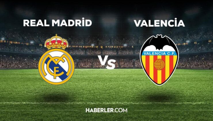 Real Madrid Valencia maçı ne zaman, saat kaçta, hangi kanalda? Real Madrid Valencia maçı saat kaçta başlayacak, nerede yayınlanacak?