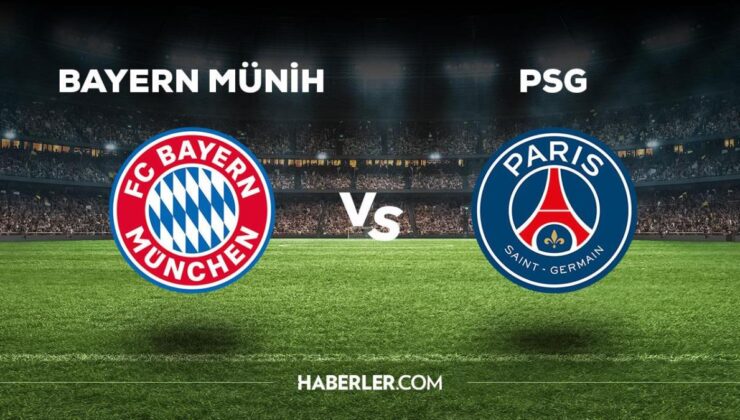 Bayern Münih PSG maçı ne zaman, saat kaçta, hangi kanalda? Bayern Münih PSG maçı saat kaçta başlayacak, nerede yayınlanacak?