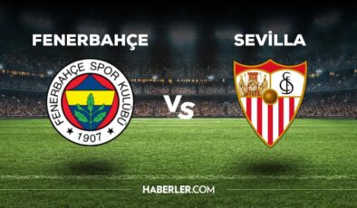 Fenerbahçe Sevilla maçı ne zaman, saat kaçta, hangi kanalda? Fenerbahçe Sevilla maçı saat kaçta başlayacak, nerede yayınlanacak?