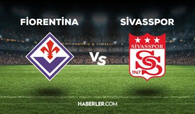 Fiorentina Sivasspor maçı ne zaman, saat kaçta, hangi kanalda? Fiorentina Sivasspor maçı saat kaçta başlayacak, nerede yayınlanacak?
