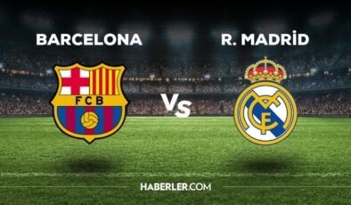 Barcelona Real Madrid maçı ne zaman, saat kaçta, hangi kanalda? Barcelona Real Madrid maçı saat kaçta başlayacak, nerede yayınlanacak?