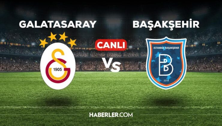 Galatasaray Başakşehir maçı CANLI izle! Galatasaray Başakşehir maçı canlı yayın izle! Galatasaray Başakşehir nereden, nasıl izlenir?