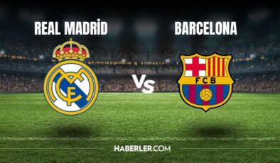 Real Madrid – Barcelona maçı ne zaman, saat kaçta? Real Madrid – Barcelona maçı hangi kanalda, canlı izleme linki var mı?