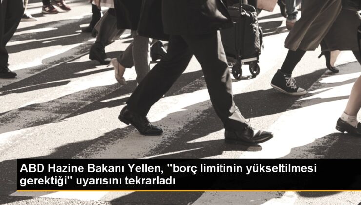 ABD Hazine Bakanı Yellen, “borç limitinin yükseltilmesi gerektiği” ikazını tekrarladı