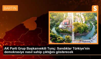 AK Parti Küme Başkanvekili Tunç: Sandıklar Türkiye’nin demokrasiye nasıl sahip çıktığını gösterecek
