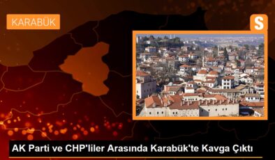 AK Parti ve CHP’liler Ortasında Karabük’te Arbede Çıktı