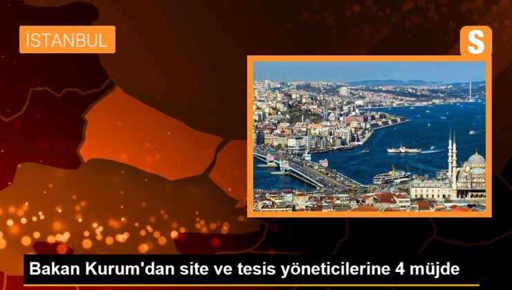 Bakan Kurum, İstanbul Site ve Tesis Yöneticileri ile Buluştu