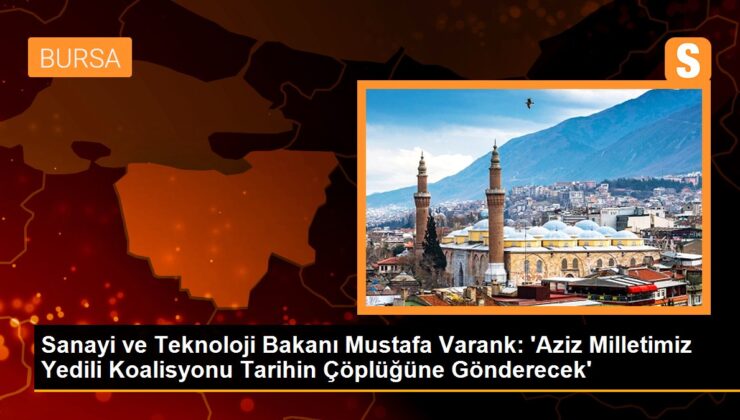 Bakan Varank: Aziz Milletimiz Yedili Koalisyonu Tarihin Çöplüğüne Gönderecek