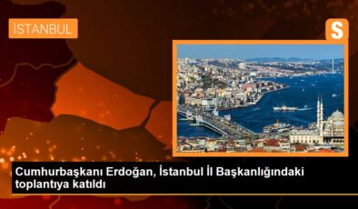 Cumhurbaşkanı Erdoğan, İstanbul Vilayet Başkanlığındaki toplantıya katıldı