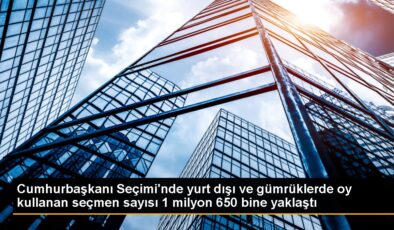 Cumhurbaşkanı Seçimi’nde yurt dışı ve gümrüklerde oy kullanan seçmen sayısı 1 milyon 650 bine yaklaştı