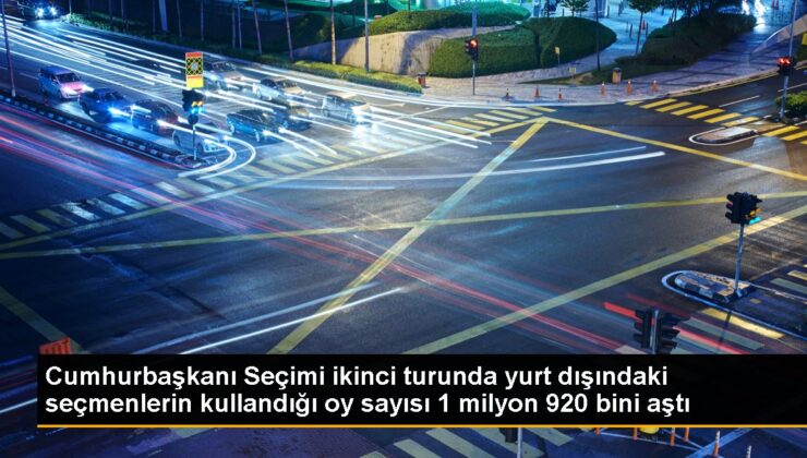 Cumhurbaşkanı Seçimi’nde yurt dışındaki oy sayısı 1.9 milyonu aştı