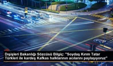 Dışişleri Bakanlığı Sözcüsü Bilgiç: “Soydaş Kırım Tatar Türkleri ile kardeş Kafkas halklarının acılarını paylaşıyoruz”