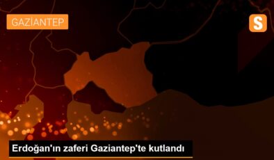 Erdoğan’ın zaferi Gaziantep’te kutlandı