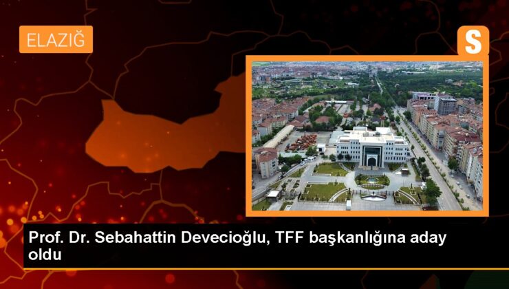 Fırat Üniversitesi Öğretim Üyesi Sebahattin Devecioğlu TFF Başkanlığına Aday Oldu