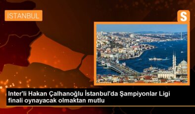Hakan Çalhanoğlu, İstanbul’da final oynamaktan memnun