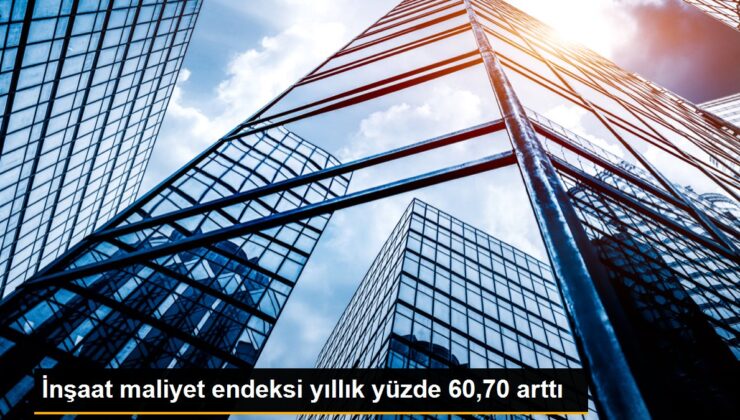 İnşaat Maliyet Endeksi Yıllık Yüzde 6070, Aylık Yüzde 216 Arttı