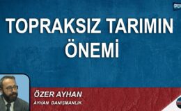 TOPRAKSIZ TARIM NEDİR? ÖZER AYHAN ANLATTI