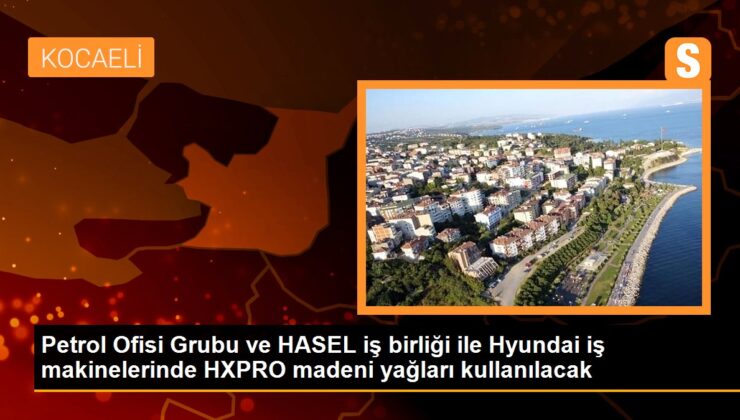 Petrol Ofisi Kümesi ve HASEL iş birliği ile Hyundai iş makinelerinde HXPRO madeni yağları kullanılacak