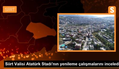 Siirt Valisi Atatürk Stadı’nın yenileme çalışmalarını inceledi