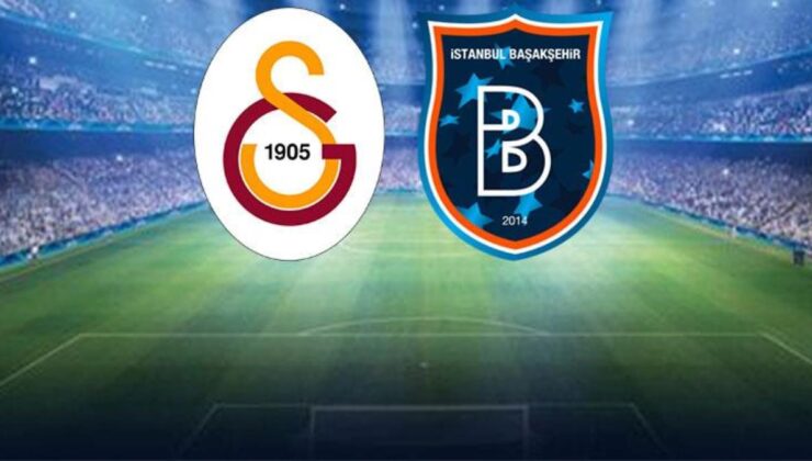 Son Dakika: Galatasaray-Başakşehir maçında birinci 11’ler aşikâr oldu