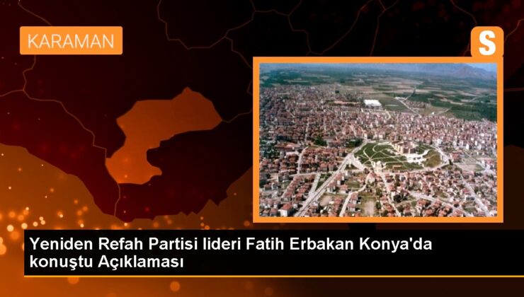 Tekrar Refah Partisi Genel Lideri Fatih Erbakan Konya’da seçim çalışmalarına katıldı
