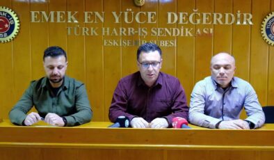 Türk Harb-İş Sendikası Eskişehir Şube Lideri: Personelin Sabrı Tükenmiştir