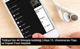 Türkiye’nin 44 firmayla katıldığı Libya 13. Memleketler arası Yapı ve İnşaat Fuarı başladı