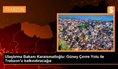 Ulaştırma Bakanı Karaismailoğlu Trabzon Güney Etraf Yolu Projesi Hakkında Konuştu