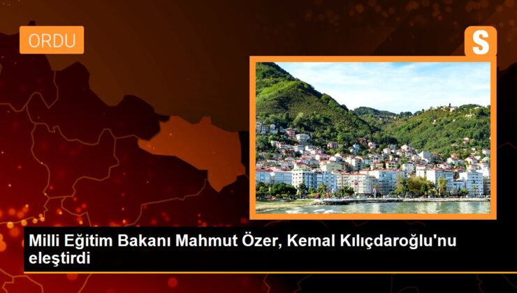 Ulusal Eğitim Bakanı Mahmut Özer, Kemal Kılıçdaroğlu’nu eleştirdi