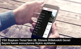 YSK Lideri Yener’den 28. Devir Milletvekili Genel Seçimi kesin sonuçlarına ait açıklama