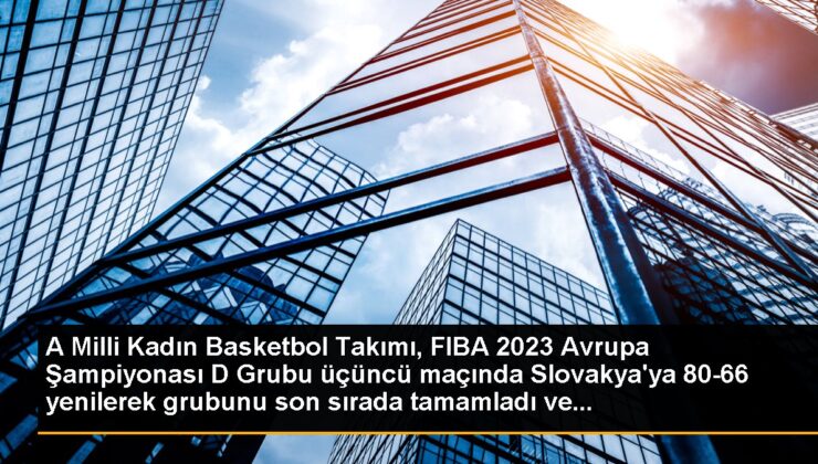 A Ulusal Bayan Basketbol Ekibi, FIBA 2023 Avrupa Şampiyonası D Kümesi üçüncü maçında Slovakya’ya 80-66 yenilerek kümesini son sırada tamamladı ve…