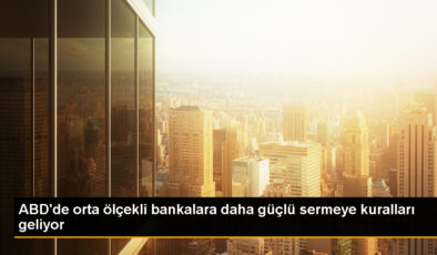 ABD bankalarına daha sıkı sermaye kuralları uygulanabilir