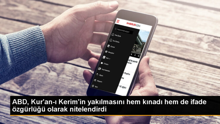 ABD Dışişleri Bakanlığı, İsveç’te Kur’an-ı Kerim Yakılmasını Kınadı